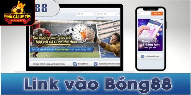 Hãy truy cập “Link vào Bong88” để đảm bảo an toàn