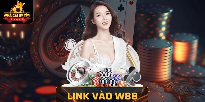 Link Vào W88 - Cách Truy Cập Thành Công Không Lo Bị Chặn