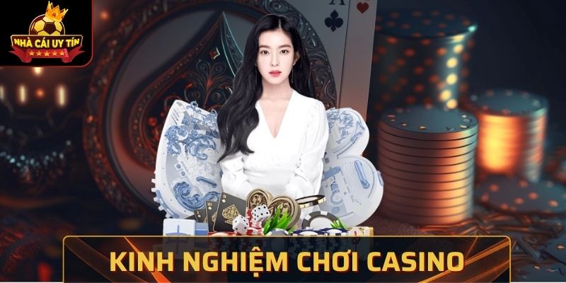 Kinh Nghiệm Chơi Casino - Bí Quyết Trở Thành Tỷ Phú